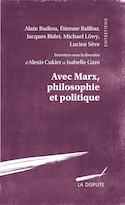 Avec Marx, philosophie et politique